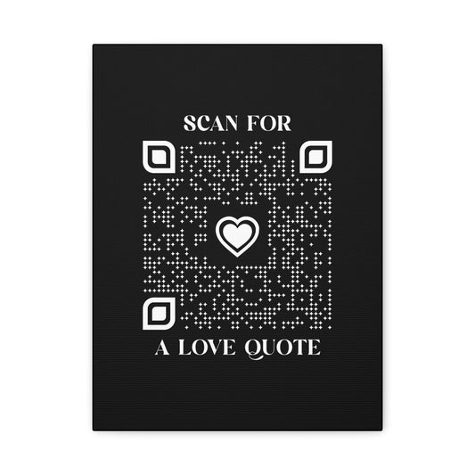 Love – Canvas – Black – Scan for a Love Quote