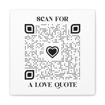 Love – Canvas – White – Scan for a Love Quote