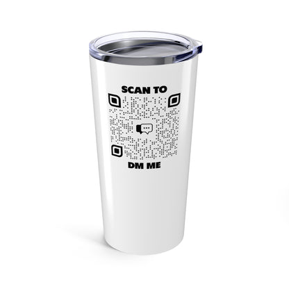 Dating – Tumbler – White – Scan to DM Me