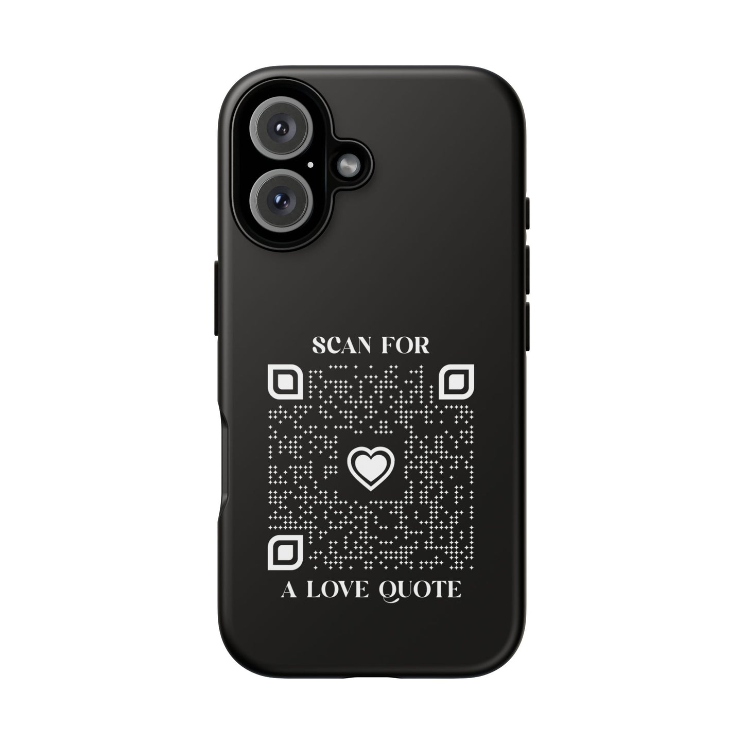 Love – Tough Case – Black – Scan for a Love Quote