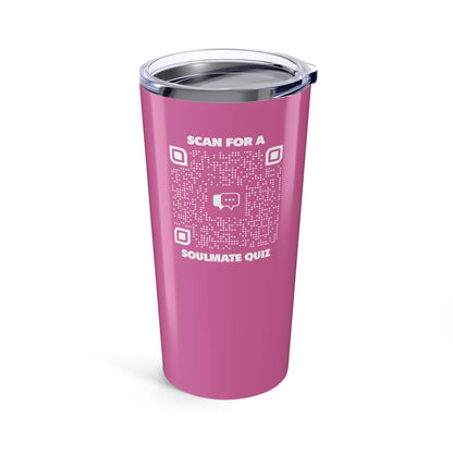 Dating – Tumbler – Pink – Scan for a Soulmate Quiz - QR NATION