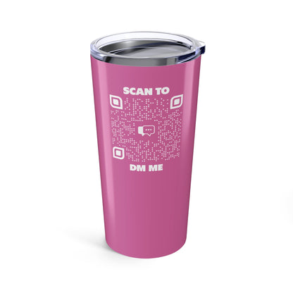 Dating – Tumbler – Pink – Scan to DM Me - QR NATION