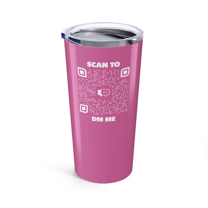 Dating – Tumbler – Pink – Scan to DM Me - QR NATION