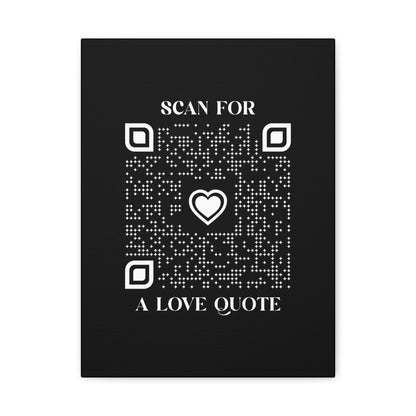 Love – Canvas – Black – Scan for a Love Quote - QR NATION