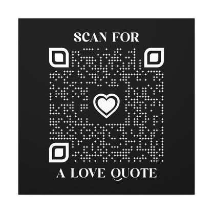 Love – Canvas – Black – Scan for a Love Quote - QR NATION