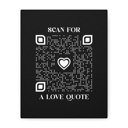 Love – Canvas – Black – Scan for a Love Quote - QR NATION
