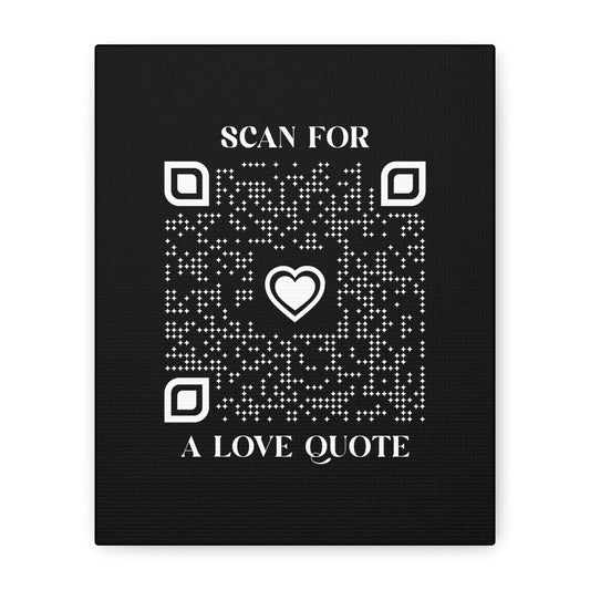 Love – Canvas – Black – Scan for a Love Quote - QR NATION