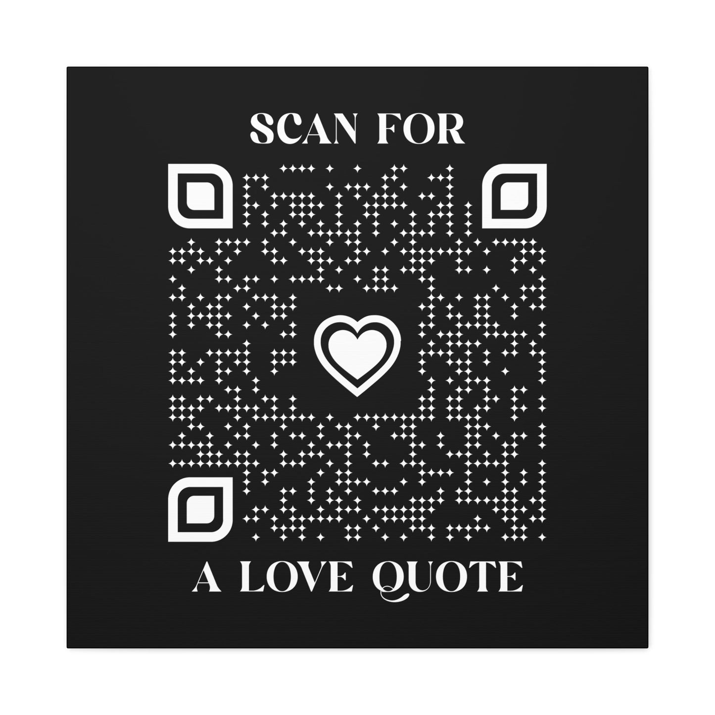 Love – Canvas – Black – Scan for a Love Quote - QR NATION