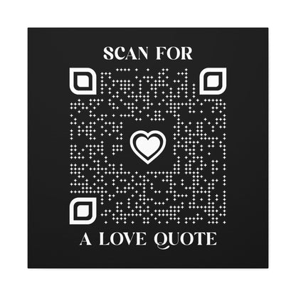 Love – Canvas – Black – Scan for a Love Quote - QR NATION