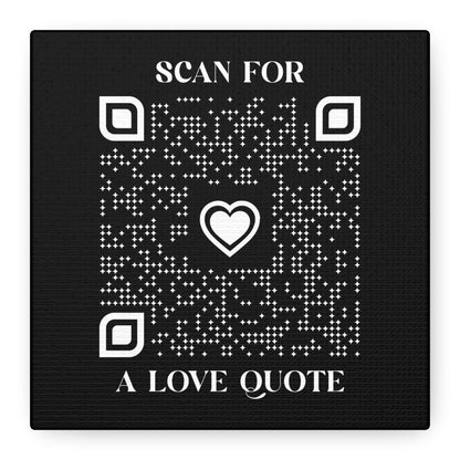 Love – Canvas – Black – Scan for a Love Quote - QR NATION