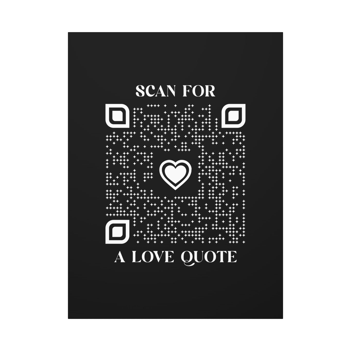 Love – Canvas – Black – Scan for a Love Quote - QR NATION