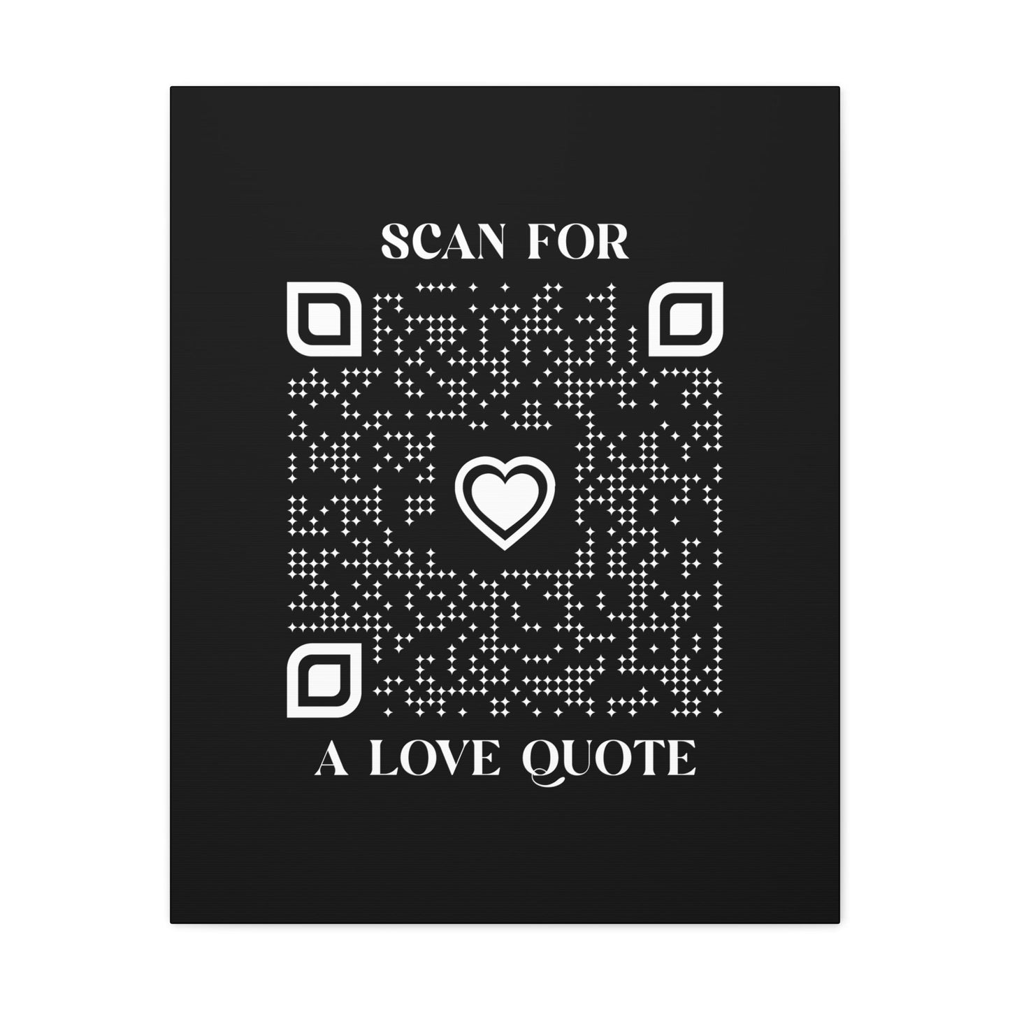 Love – Canvas – Black – Scan for a Love Quote - QR NATION