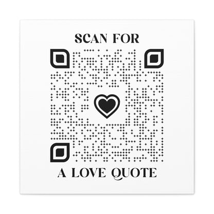 Love – Canvas – White – Scan for a Love Quote - QR NATION