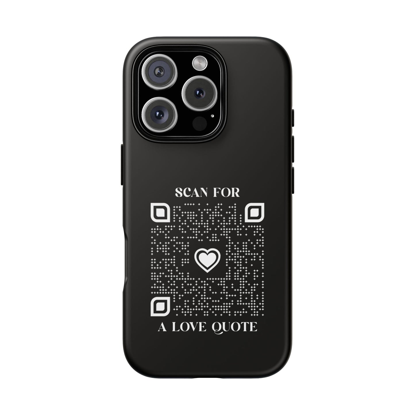 Love – Tough Case – Black – Scan for a Love Quote - QR NATION