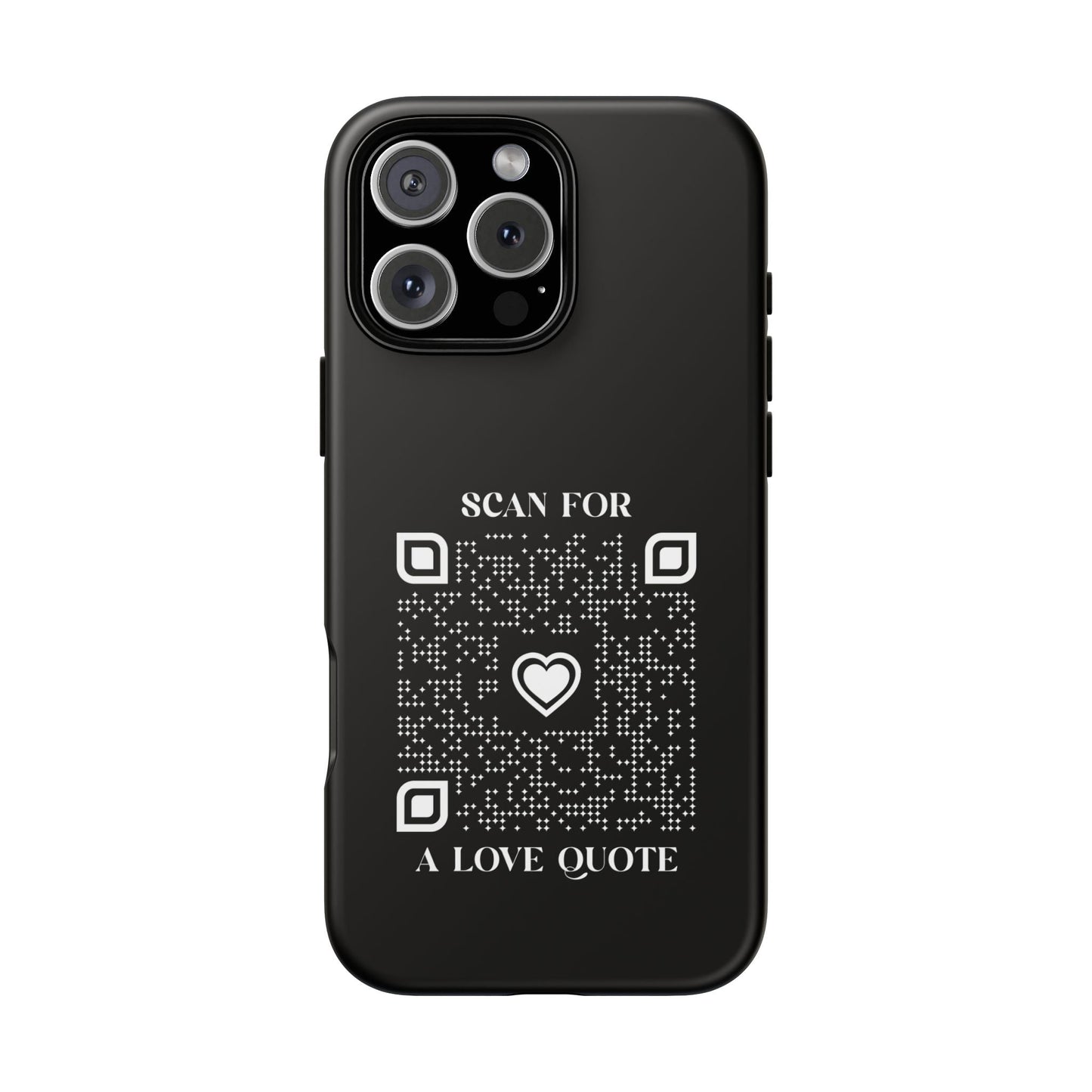 Love – Tough Case – Black – Scan for a Love Quote - QR NATION