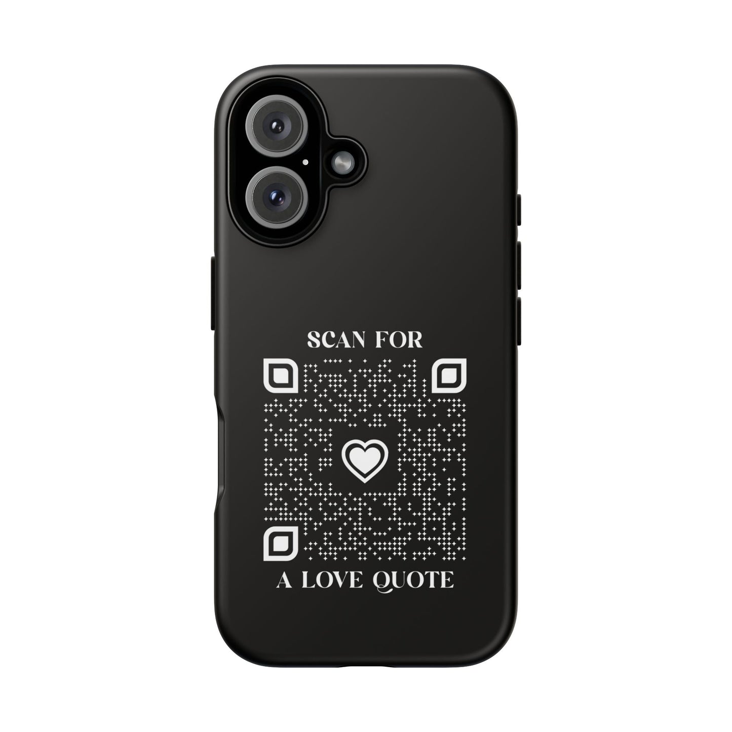 Love – Tough Case – Black – Scan for a Love Quote - QR NATION