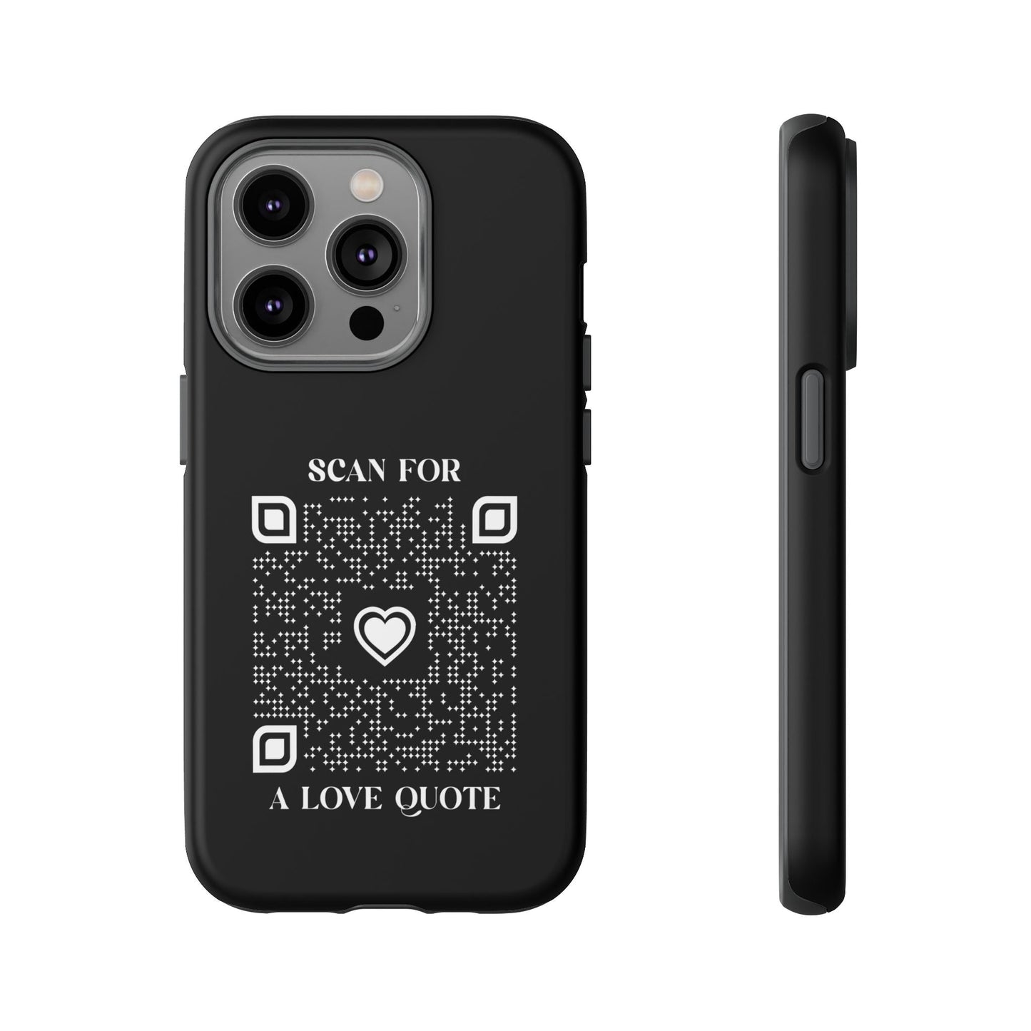 Love – Tough Case – Black – Scan for a Love Quote - QR NATION