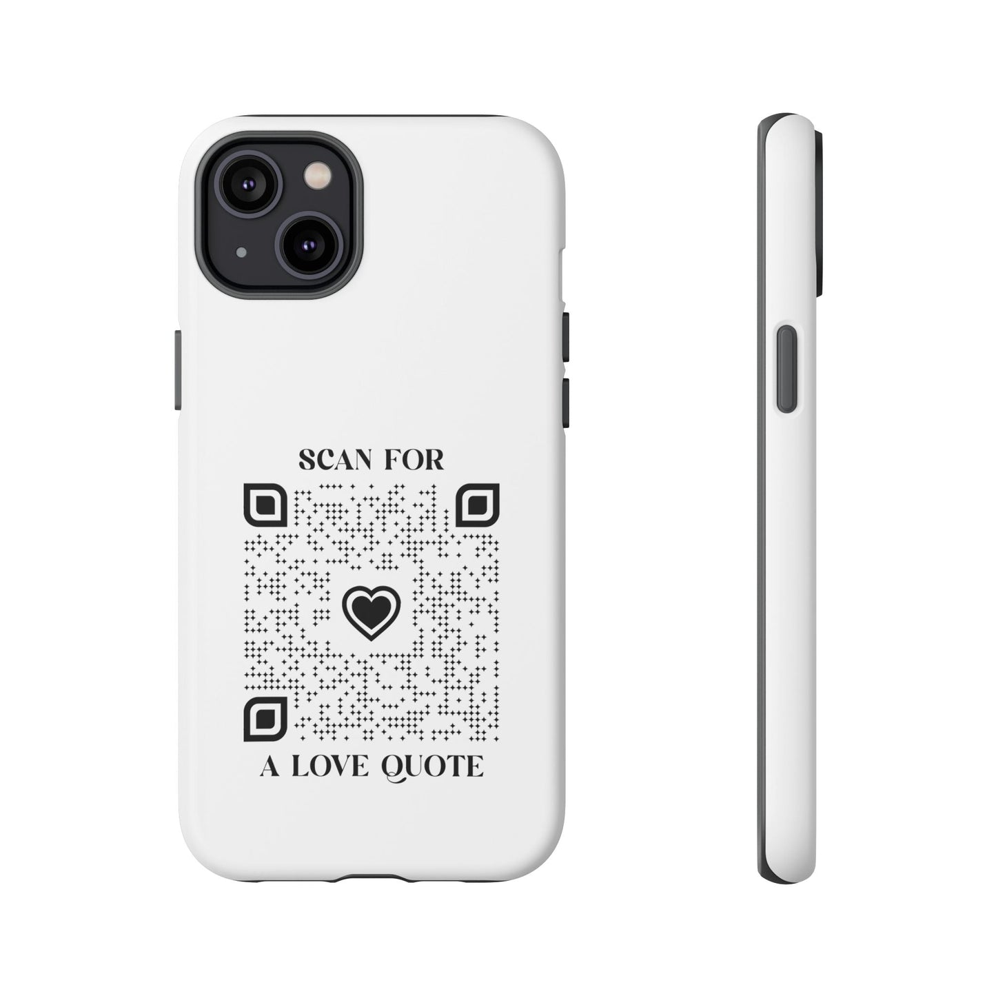 Love – Tough Case – White – Scan for a Love Quote - QR NATION