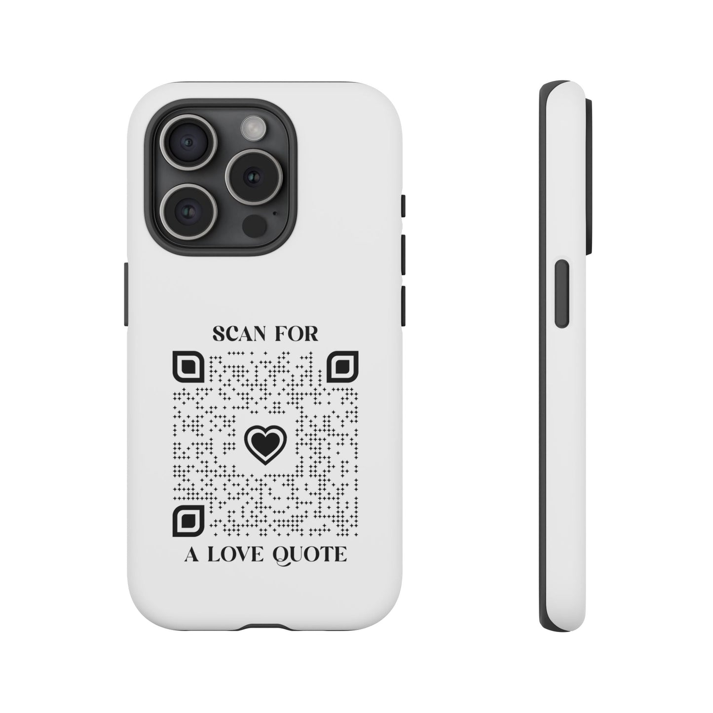 Love – Tough Case – White – Scan for a Love Quote - QR NATION