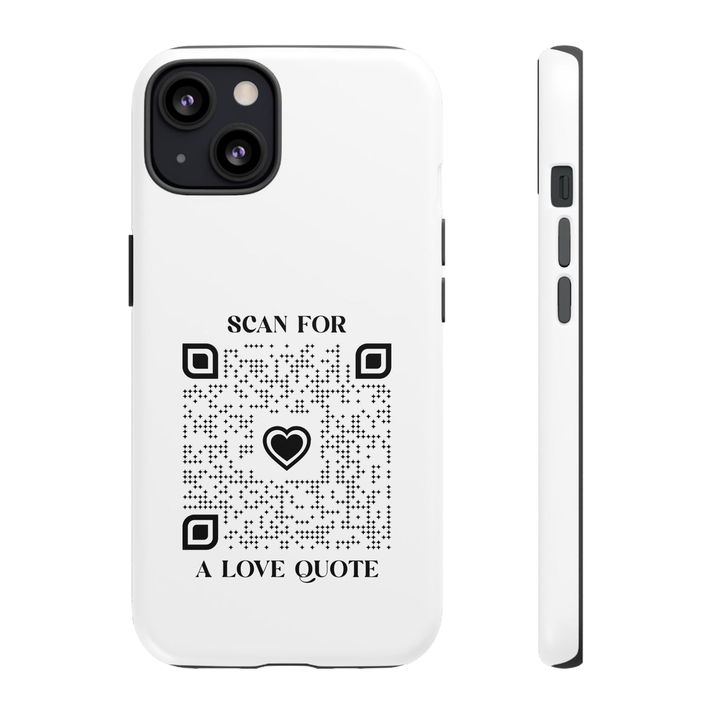 Love – Tough Case – White – Scan for a Love Quote - QR NATION