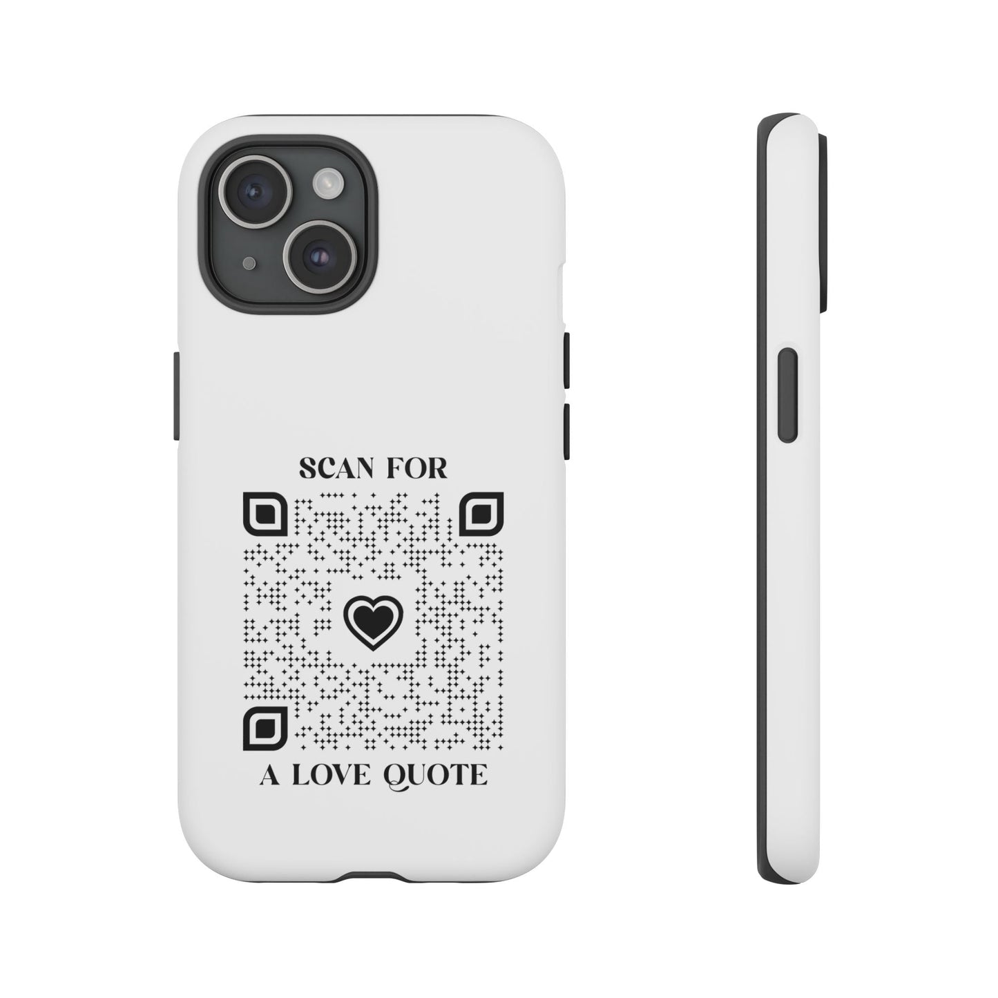 Love – Tough Case – White – Scan for a Love Quote - QR NATION