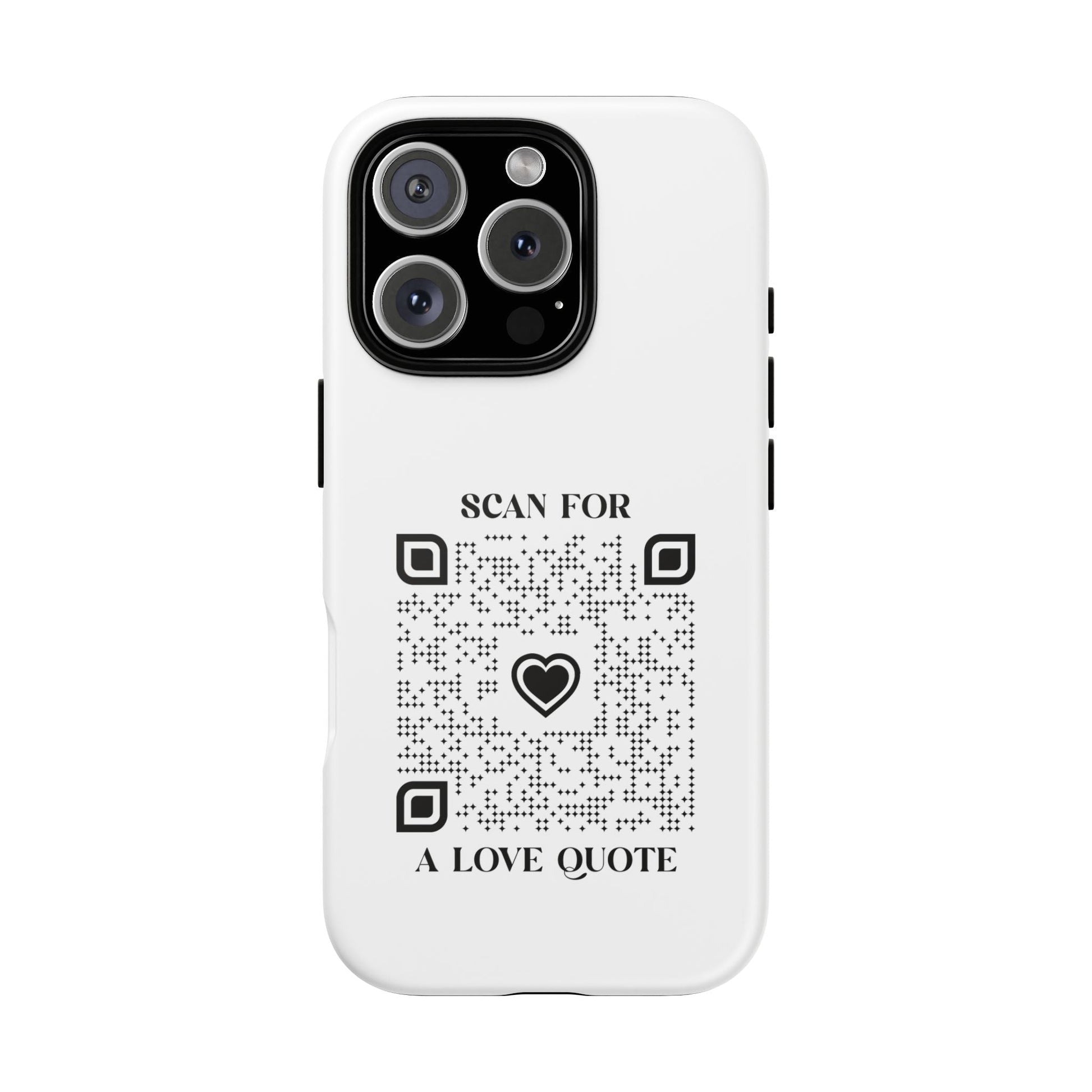 Love – Tough Case – White – Scan for a Love Quote - QR NATION