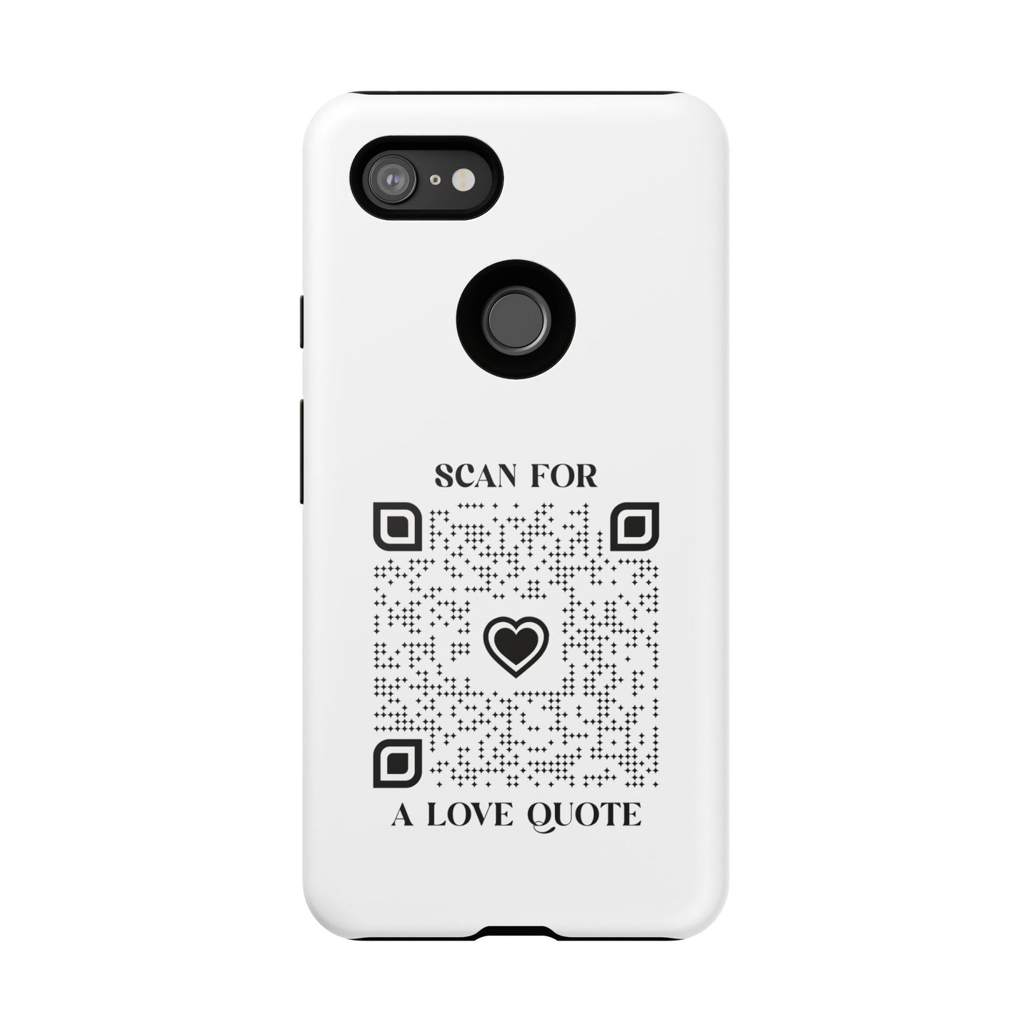 Love – Tough Case – White – Scan for a Love Quote - QR NATION