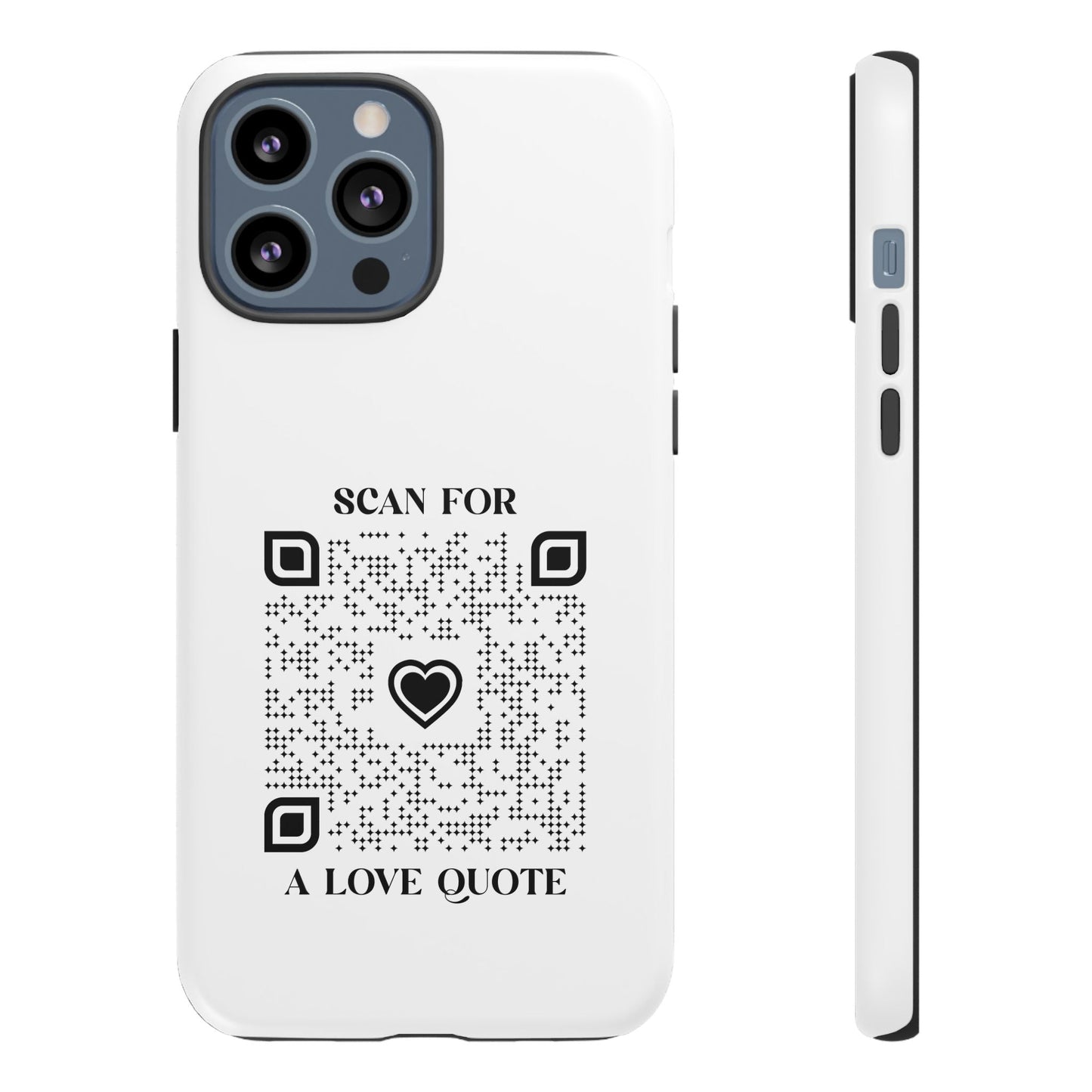 Love – Tough Case – White – Scan for a Love Quote - QR NATION