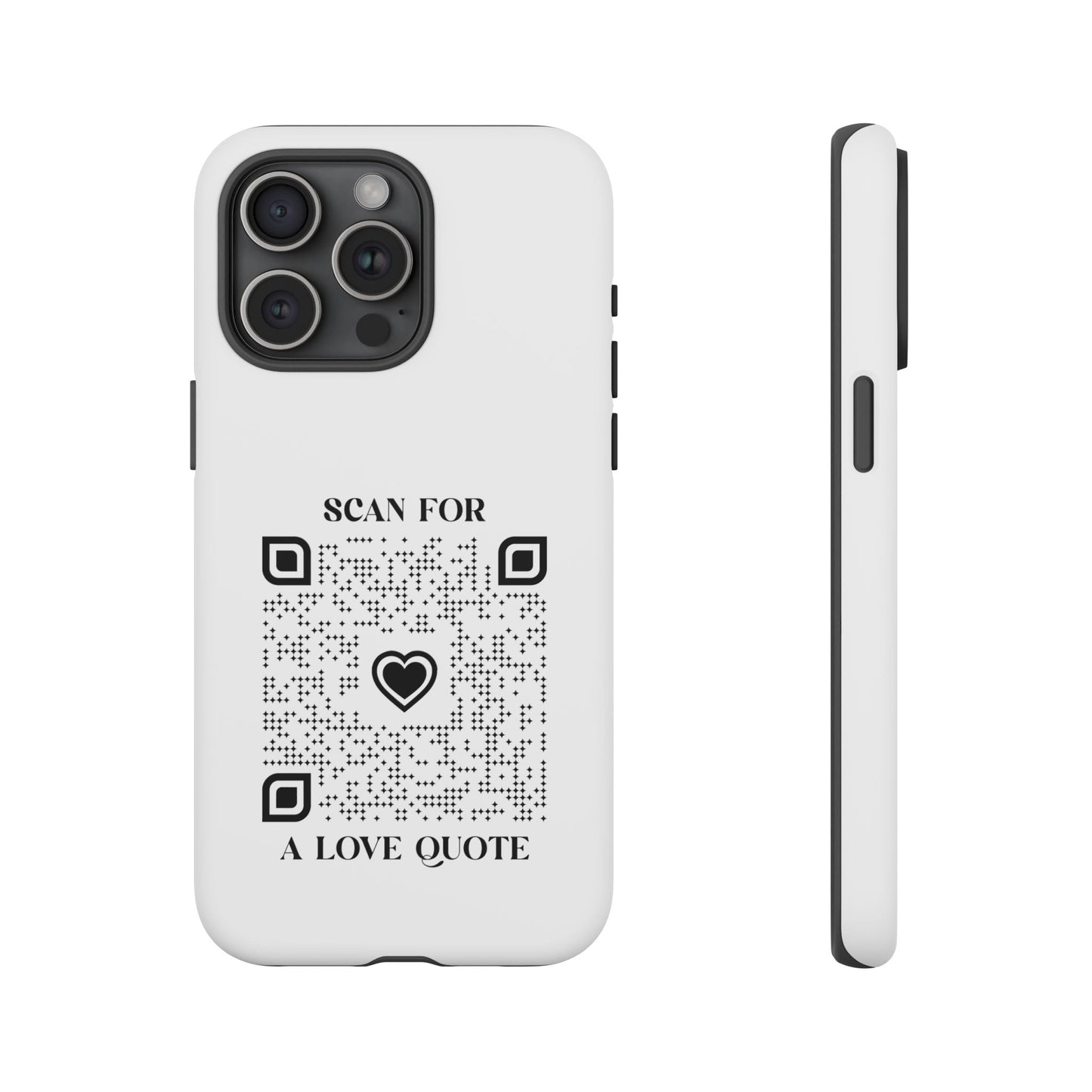 Love – Tough Case – White – Scan for a Love Quote - QR NATION