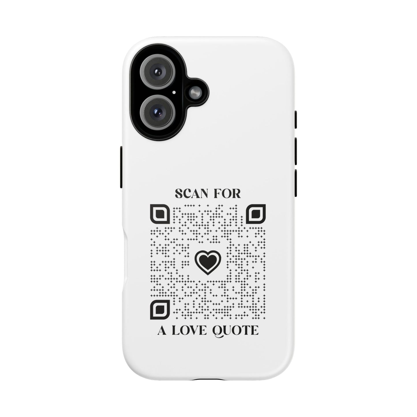 Love – Tough Case – White – Scan for a Love Quote - QR NATION