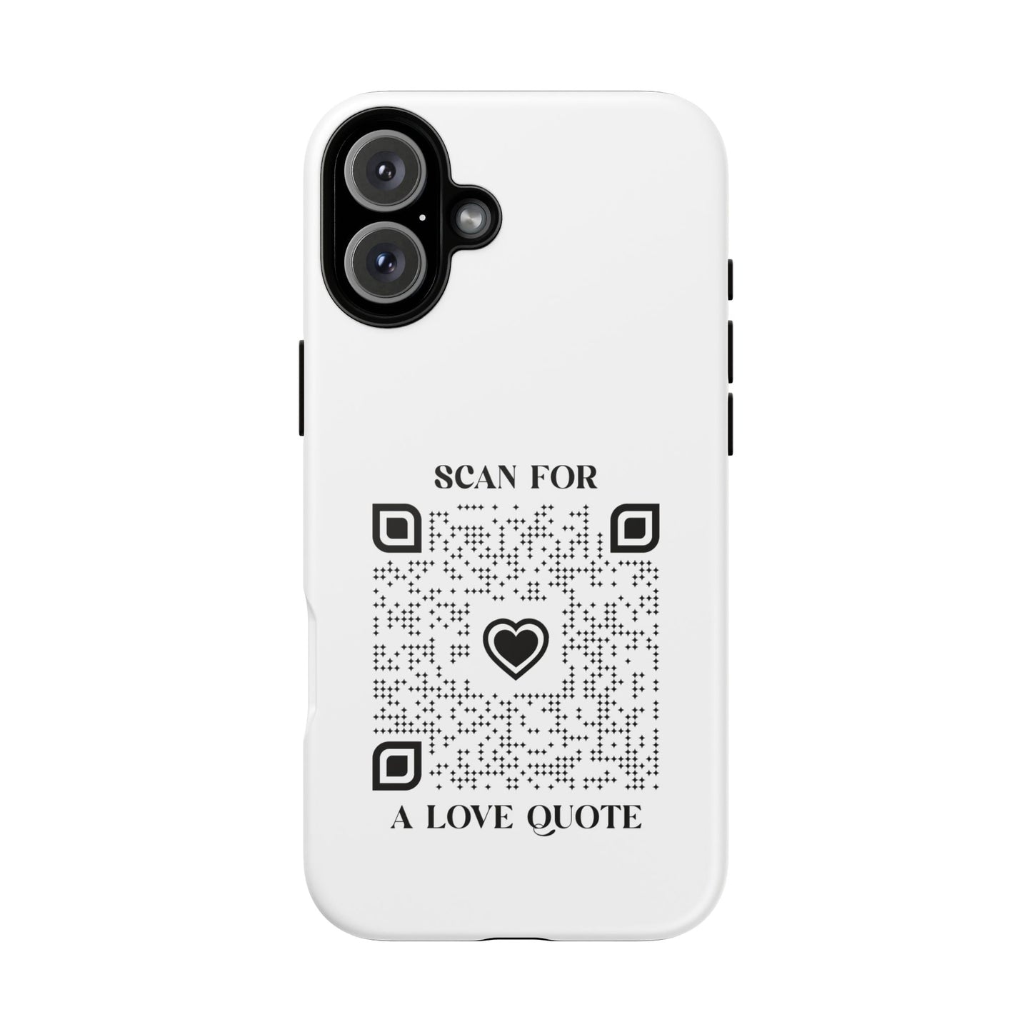 Love – Tough Case – White – Scan for a Love Quote - QR NATION