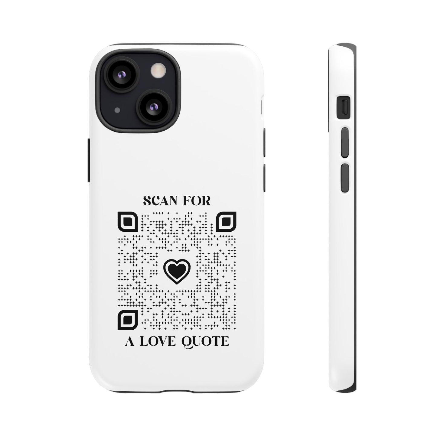 Love – Tough Case – White – Scan for a Love Quote - QR NATION
