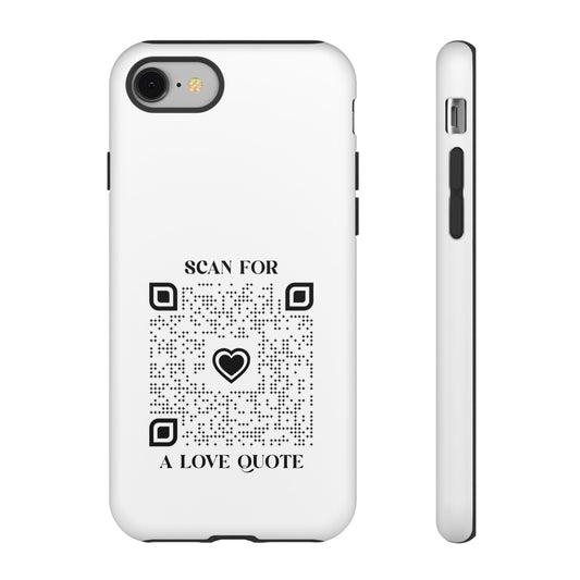 Love – Tough Case – White – Scan for a Love Quote - QR NATION