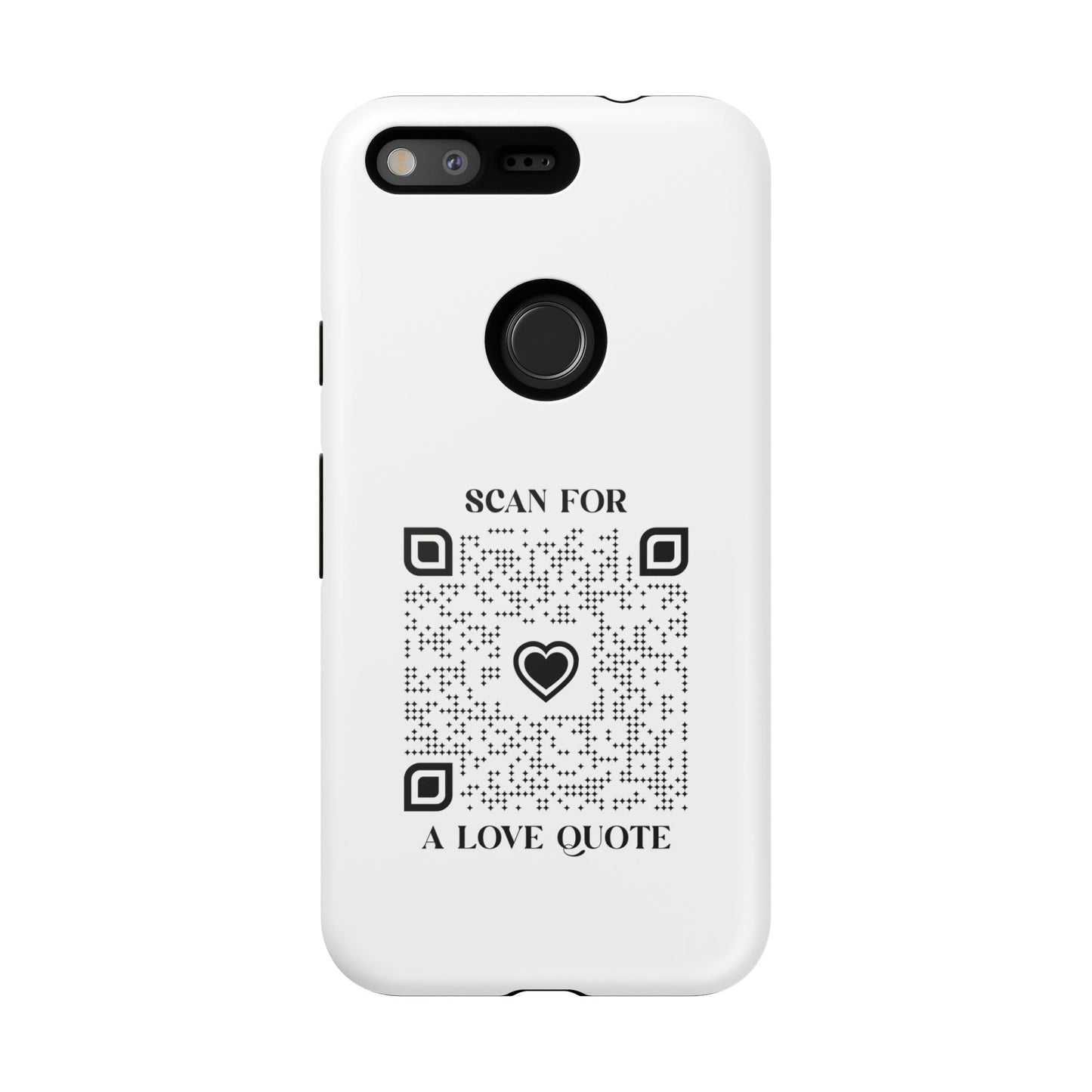Love – Tough Case – White – Scan for a Love Quote - QR NATION