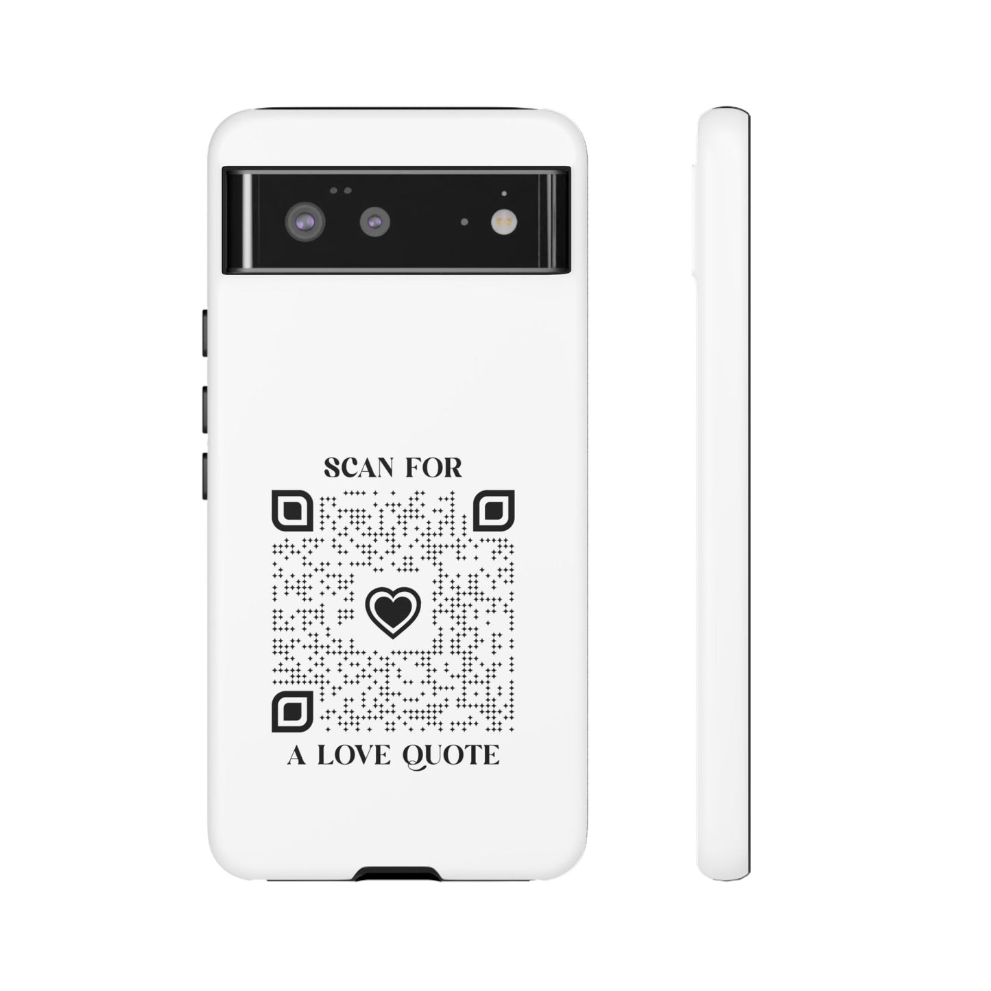 Love – Tough Case – White – Scan for a Love Quote - QR NATION