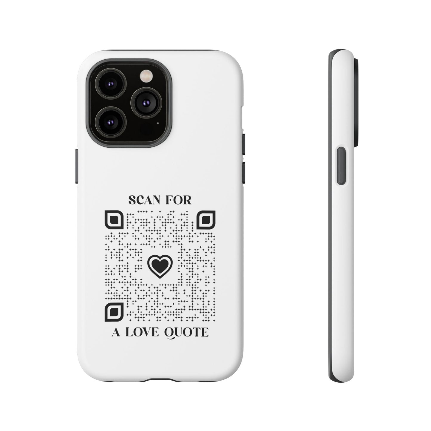Love – Tough Case – White – Scan for a Love Quote - QR NATION