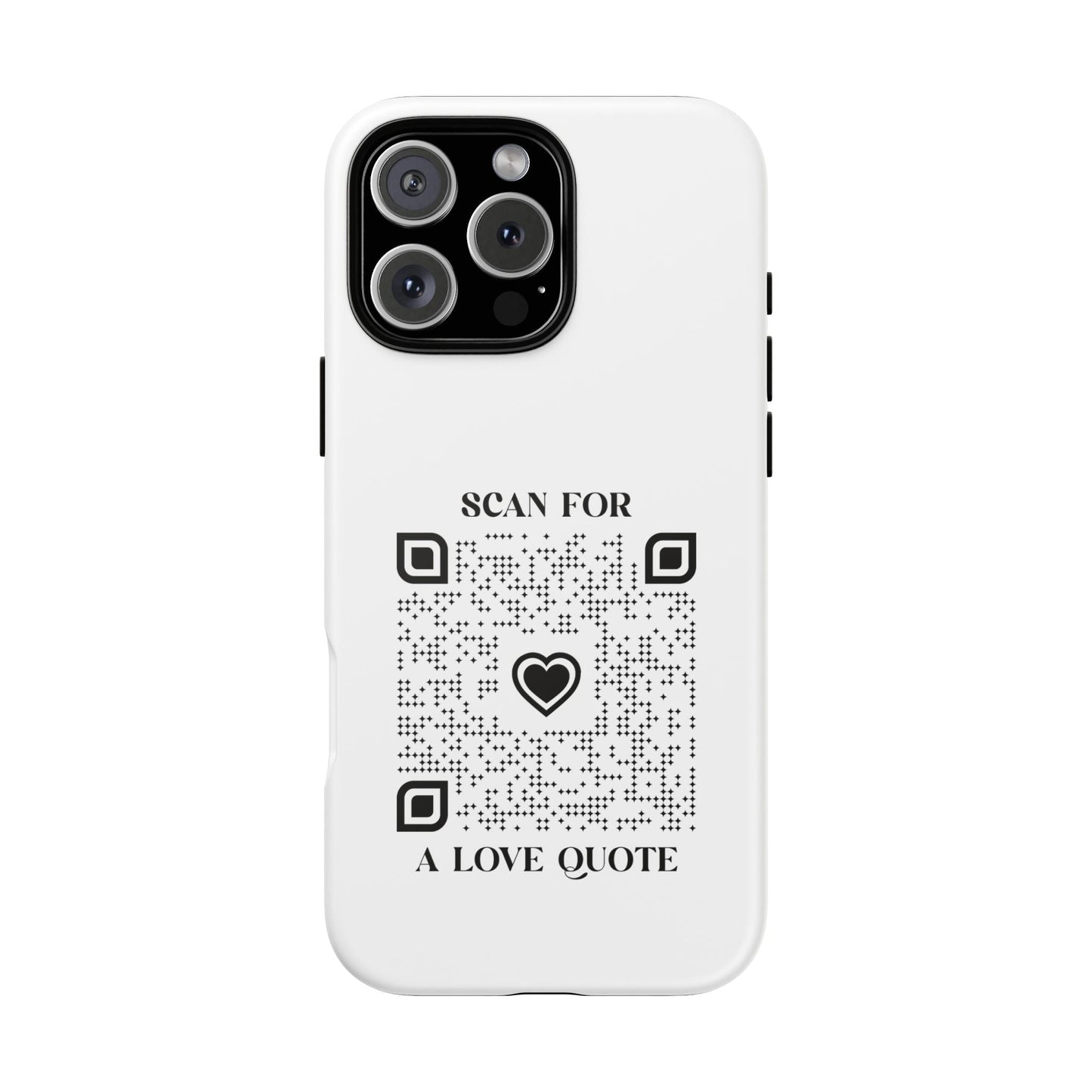 Love – Tough Case – White – Scan for a Love Quote - QR NATION
