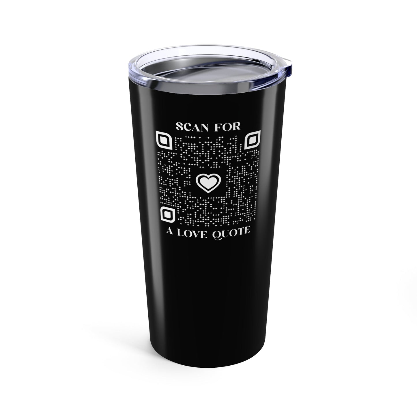Love – Tumbler – Black – Scan for a Love Quote - QR NATION
