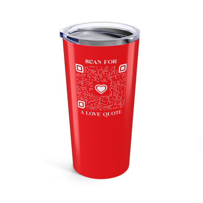 Love – Tumbler – Red – Scan for a Love Quote - QR NATION